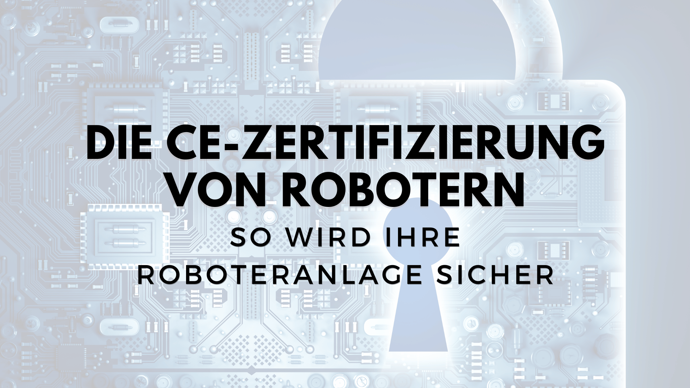 CE-Zertifizierung des Roboters