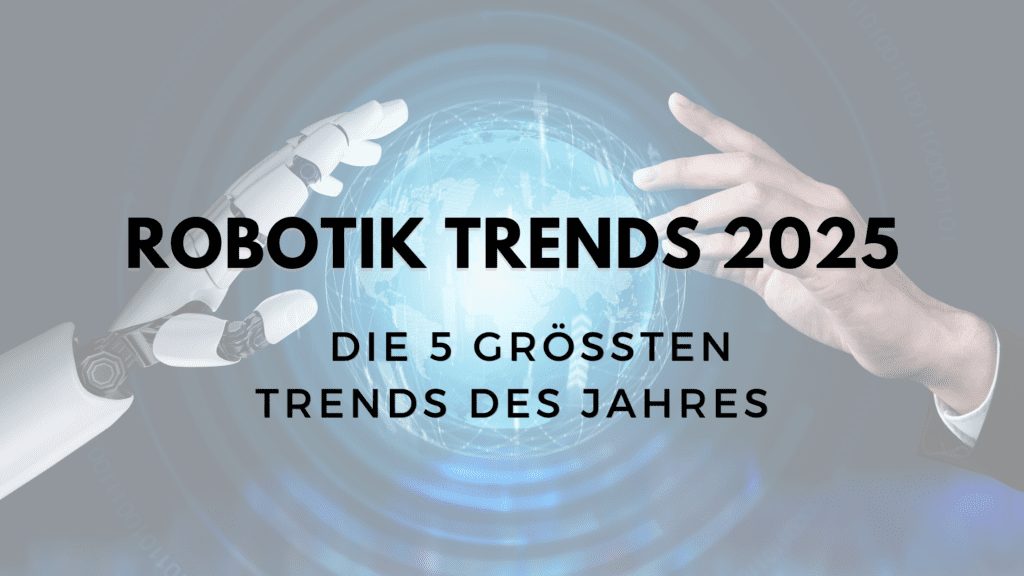 Die 5 großen Robotik-Trends in 2025