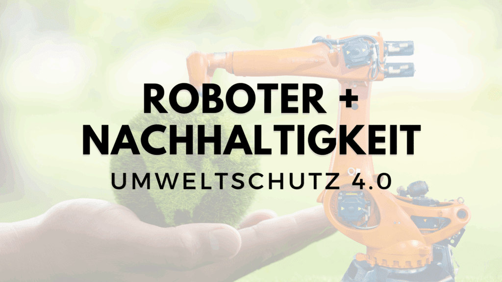 Roboter und Nachhaltigkeit