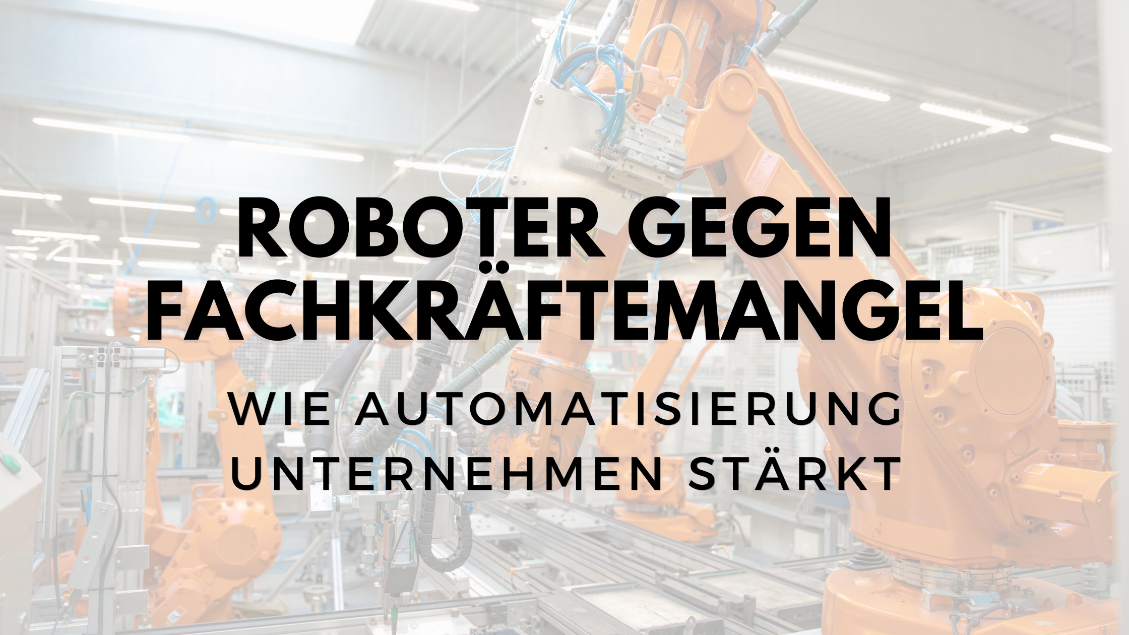 Roboter gegen den Fachkräftemangel