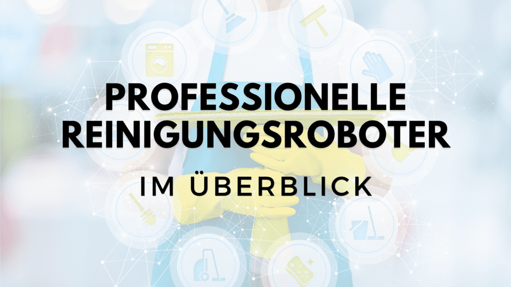 Professionelle Reinigungsroboter